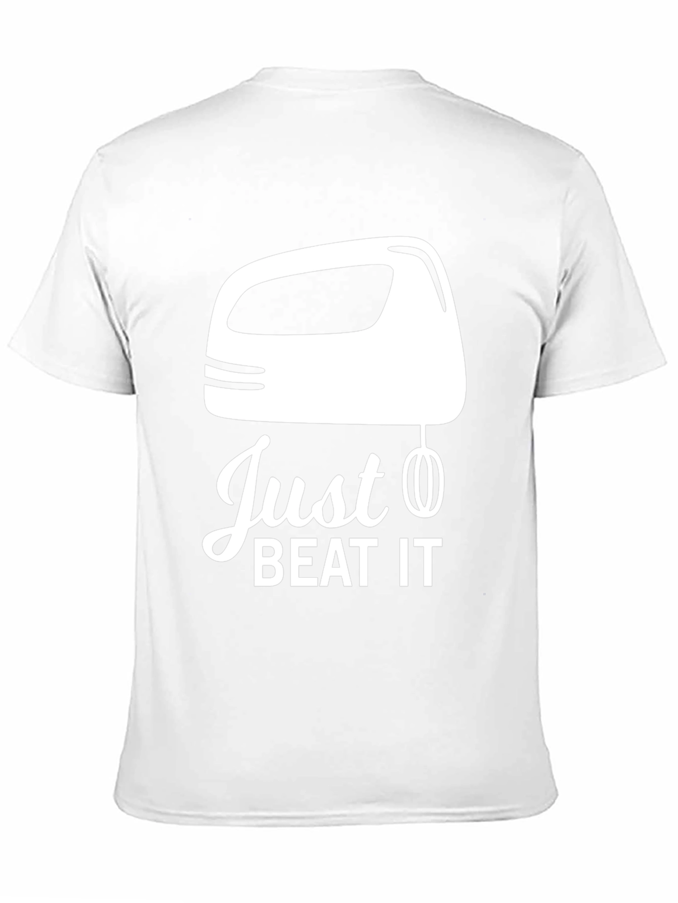 Just Beat It T-Shirt - Funny Baking Tee