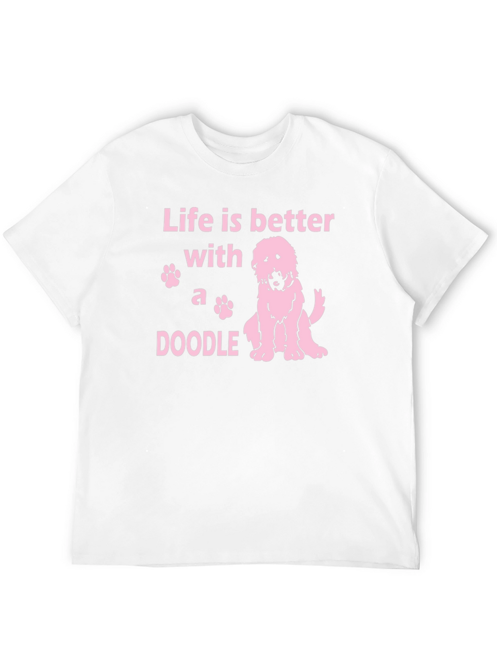 Life is Better With A Doodle T-Shirt