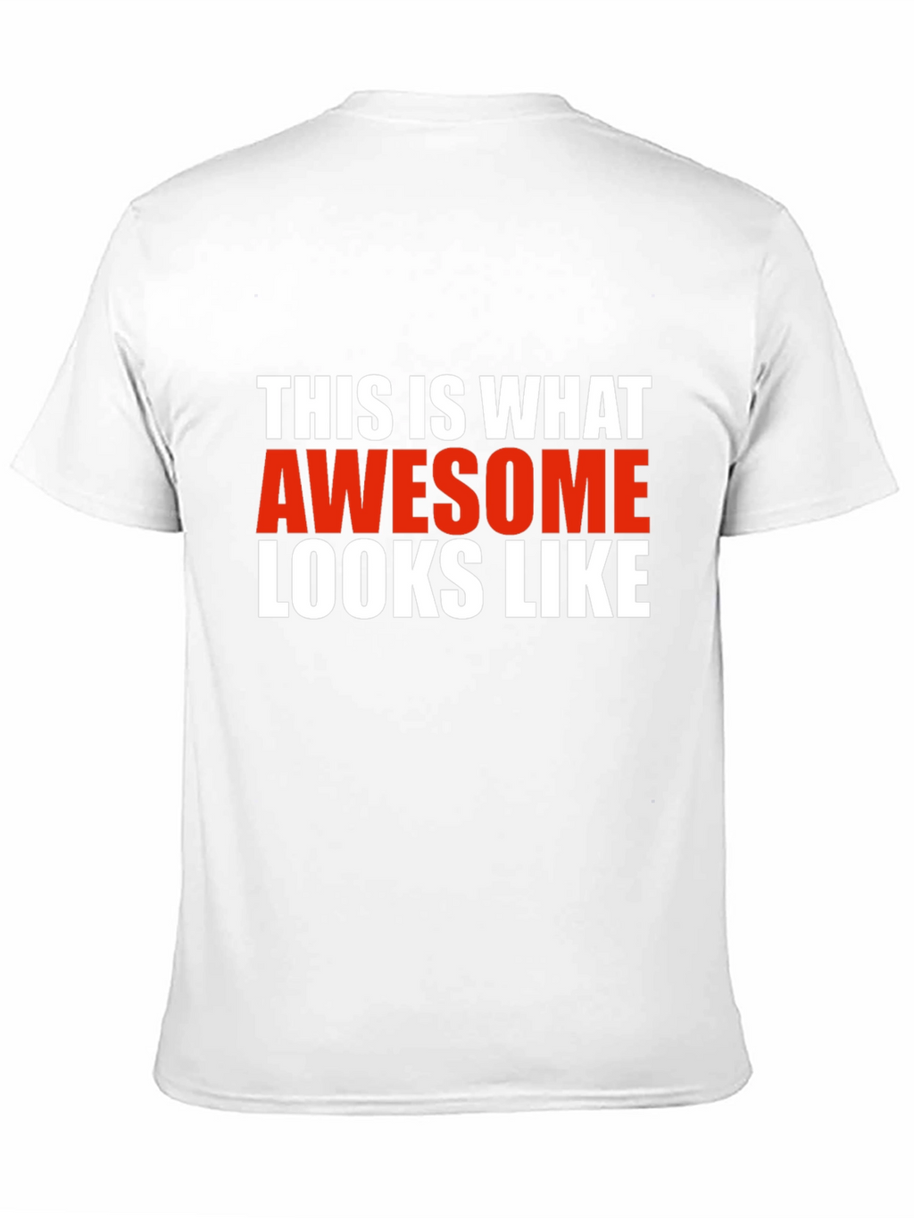 Awesome Looks Like T-Shirt