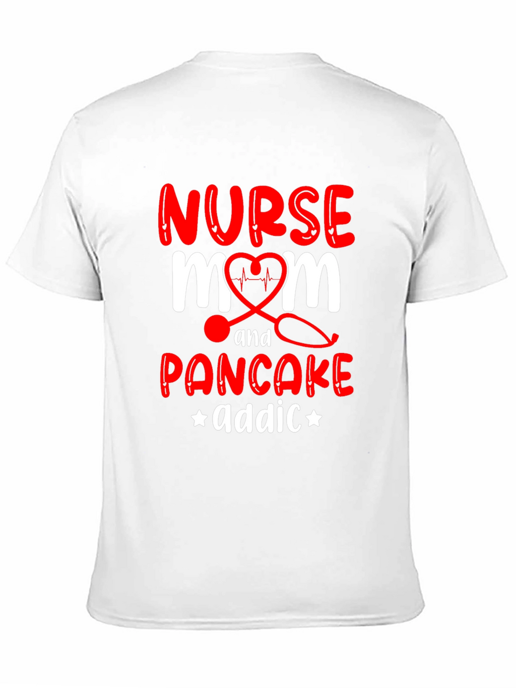 Nurse Mom Pancake Addict Graphic T-Shirt