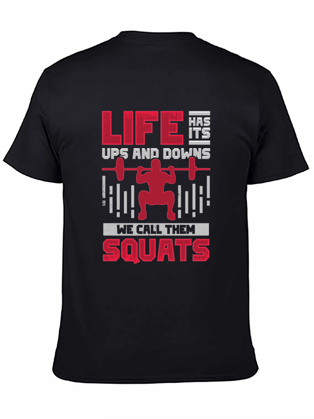 Life Has Its Ups & Downs Squats T-Shirt