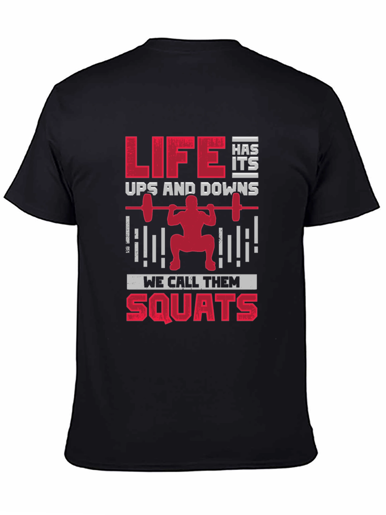 Life Has Its Ups & Downs Squats T-Shirt