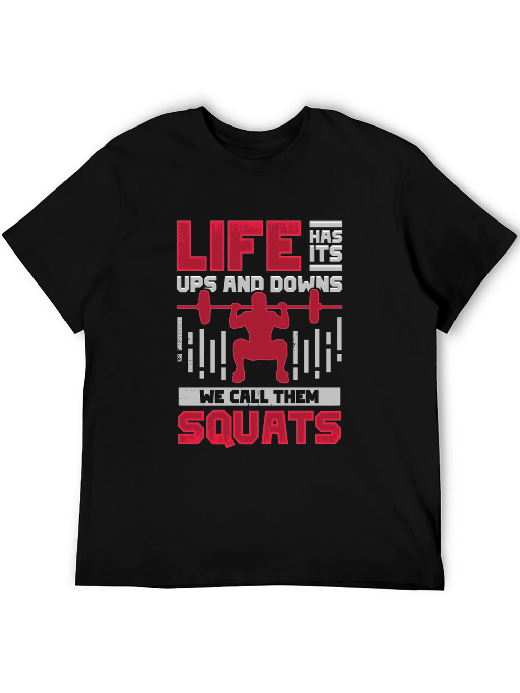 Life Has Its Ups & Downs Squats T-Shirt