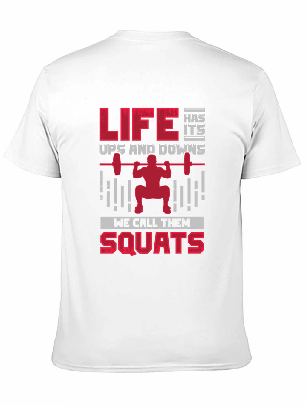 Life Has Its Ups & Downs Squats T-Shirt