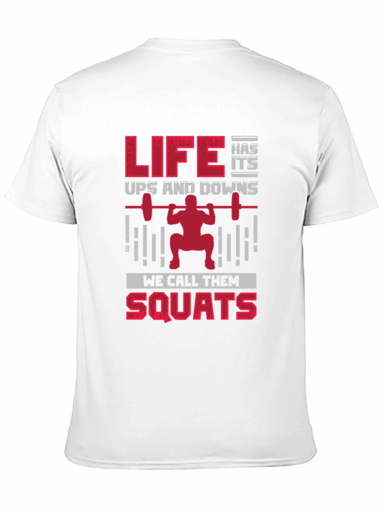 Life Has Its Ups & Downs Squats T-Shirt