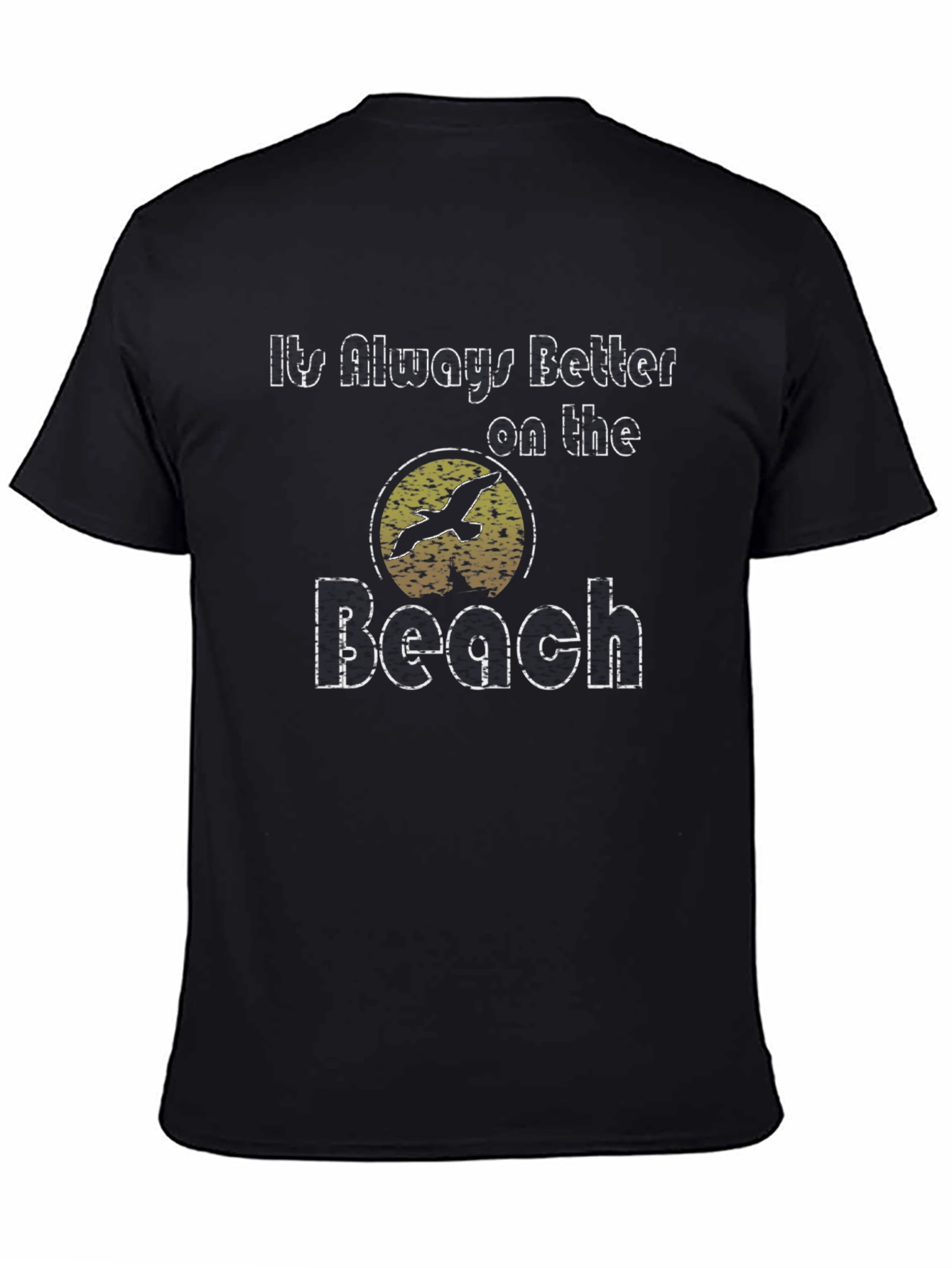 Its Always Better On The Beach Black T-Shirt