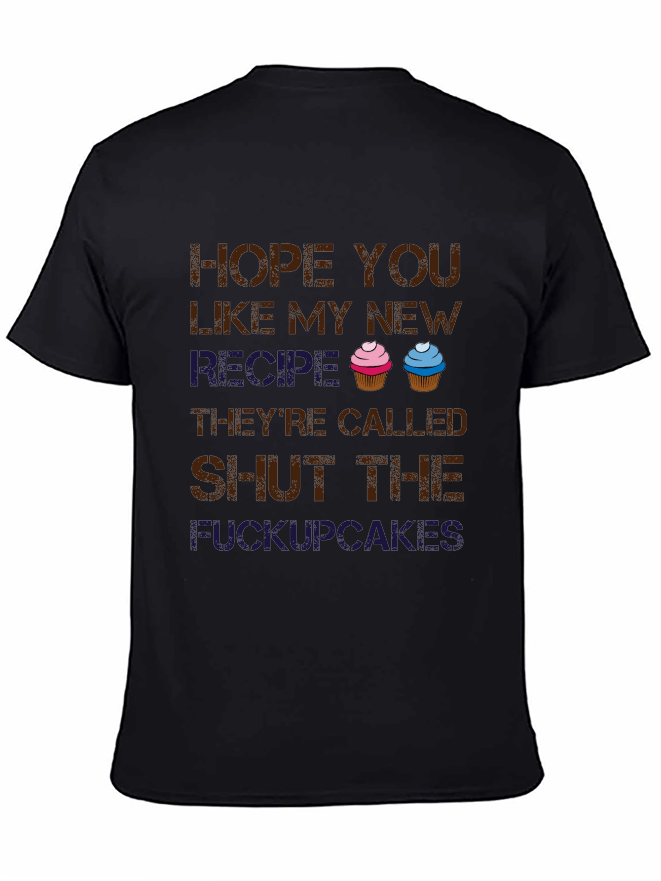 Shut the Cupcakes T-Shirt - Funny Novelty Tee
