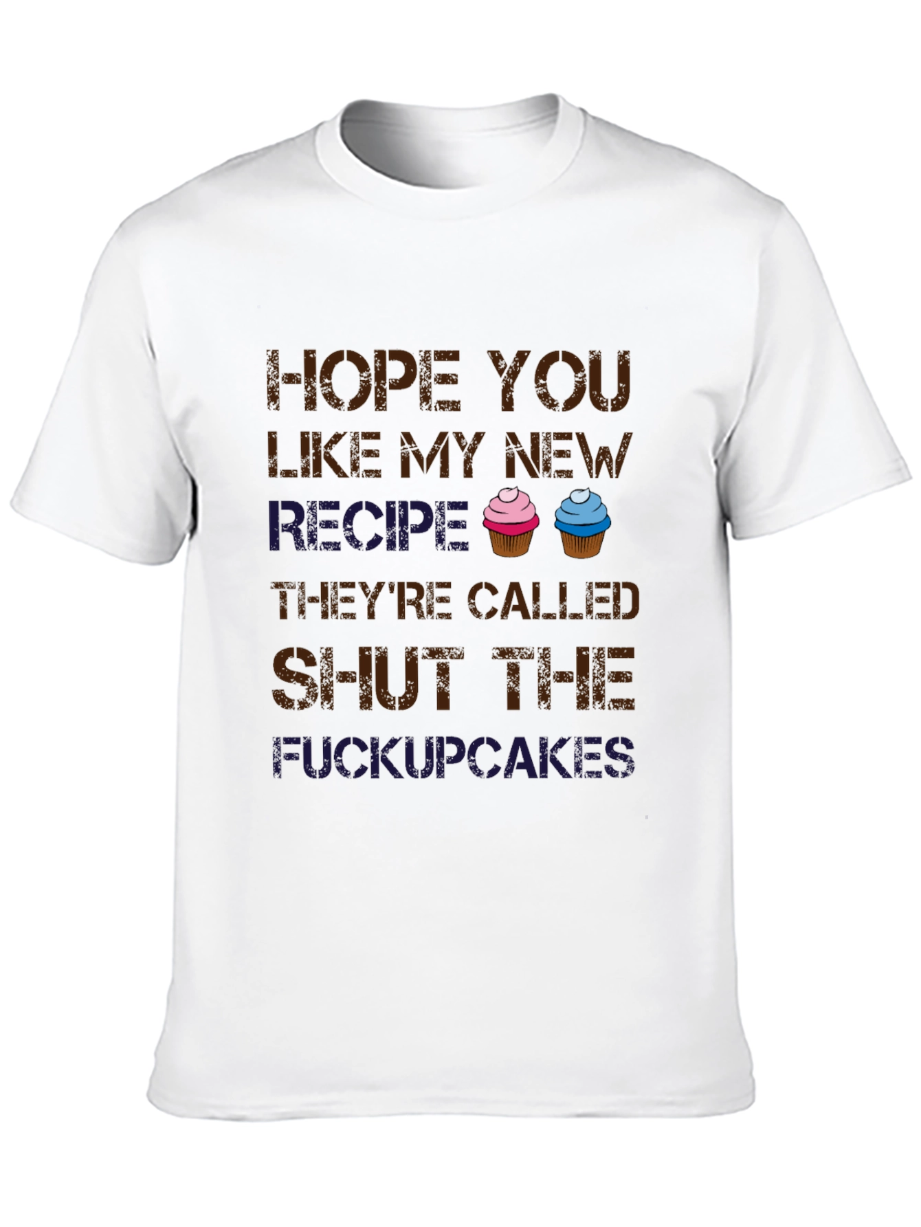 Shut the Cupcakes T-Shirt - Funny Novelty Tee