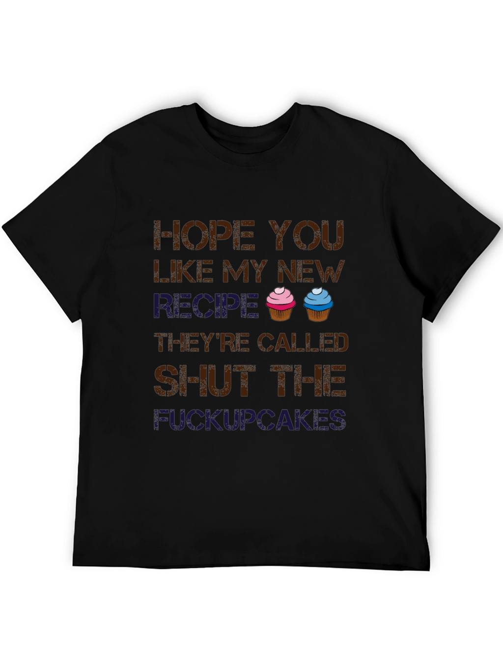 Shut the Cupcakes T-Shirt - Funny Novelty Tee