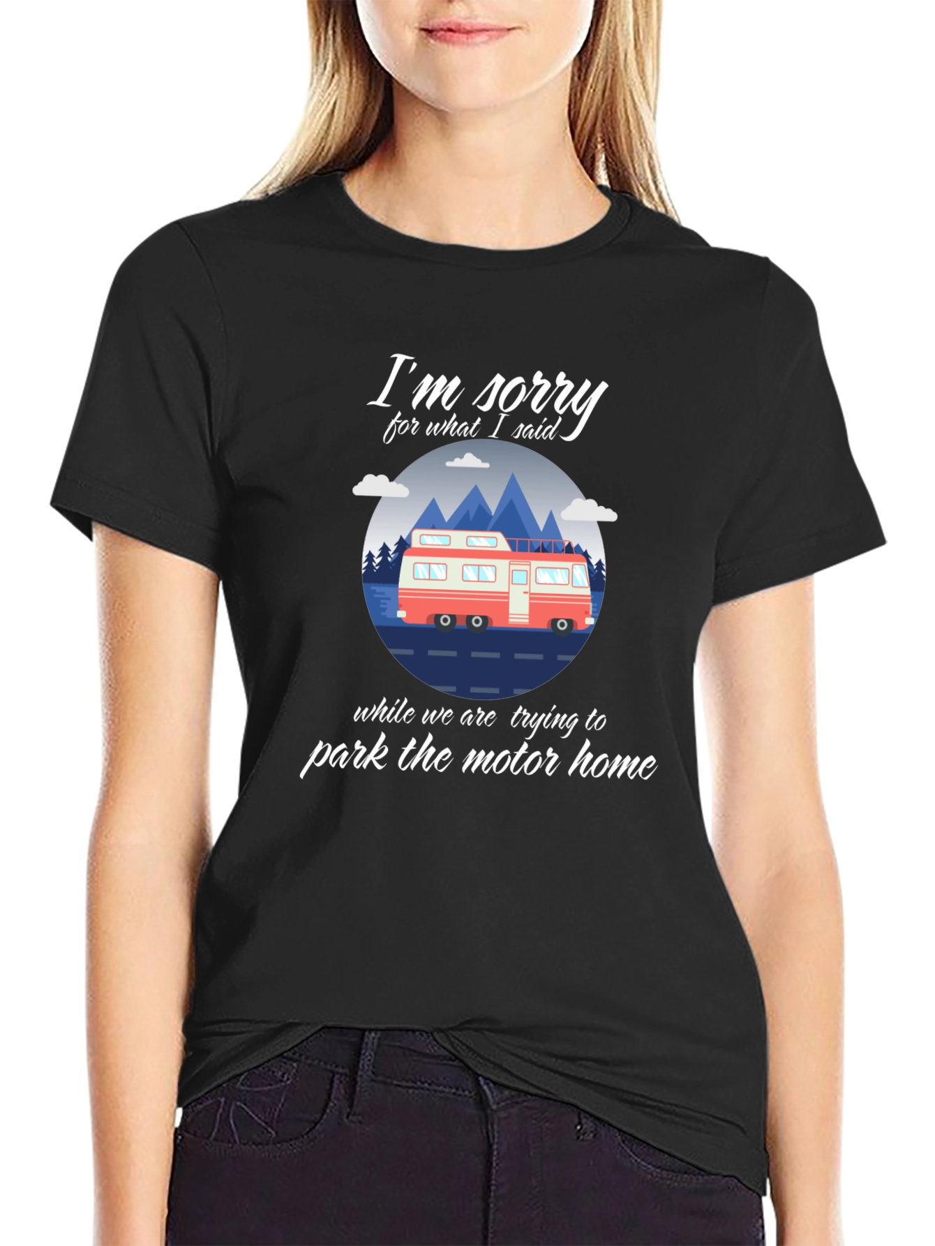 Sorry Motorhome Graphic Tee - Camping Humor T-Shirt
