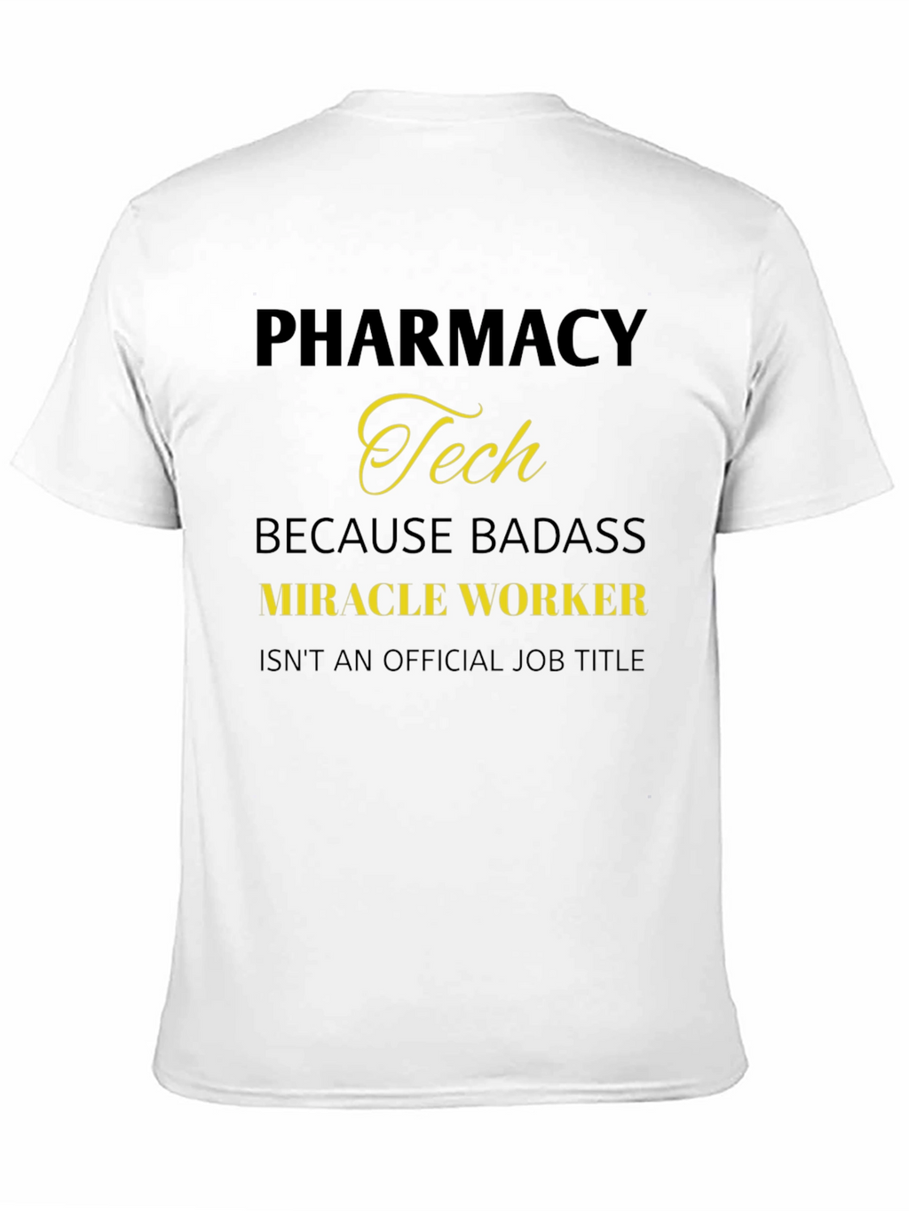 Pharmacy Tech Badass Miracle Worker T-Shirt