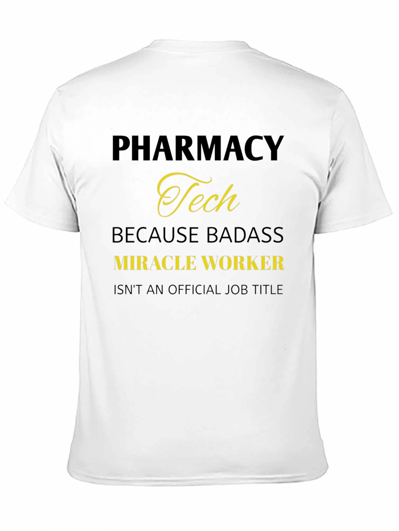 Pharmacy Tech Badass Miracle Worker T-Shirt