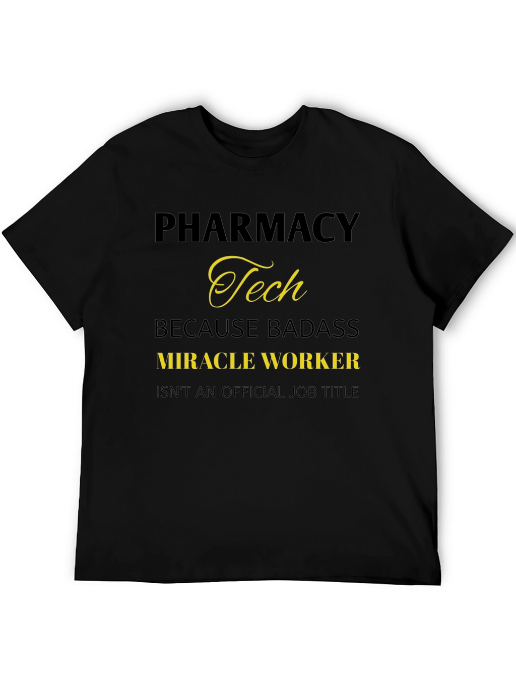 Pharmacy Tech Badass Miracle Worker T-Shirt