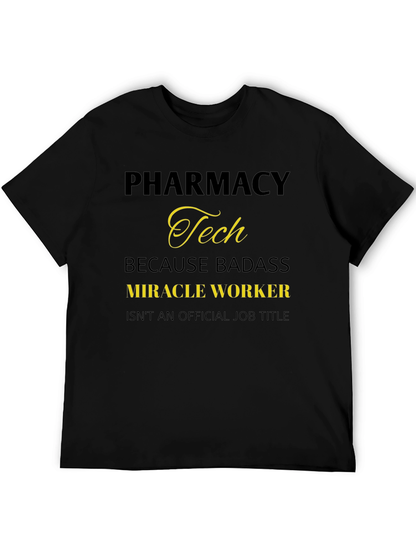 Pharmacy Tech Badass Miracle Worker T-Shirt