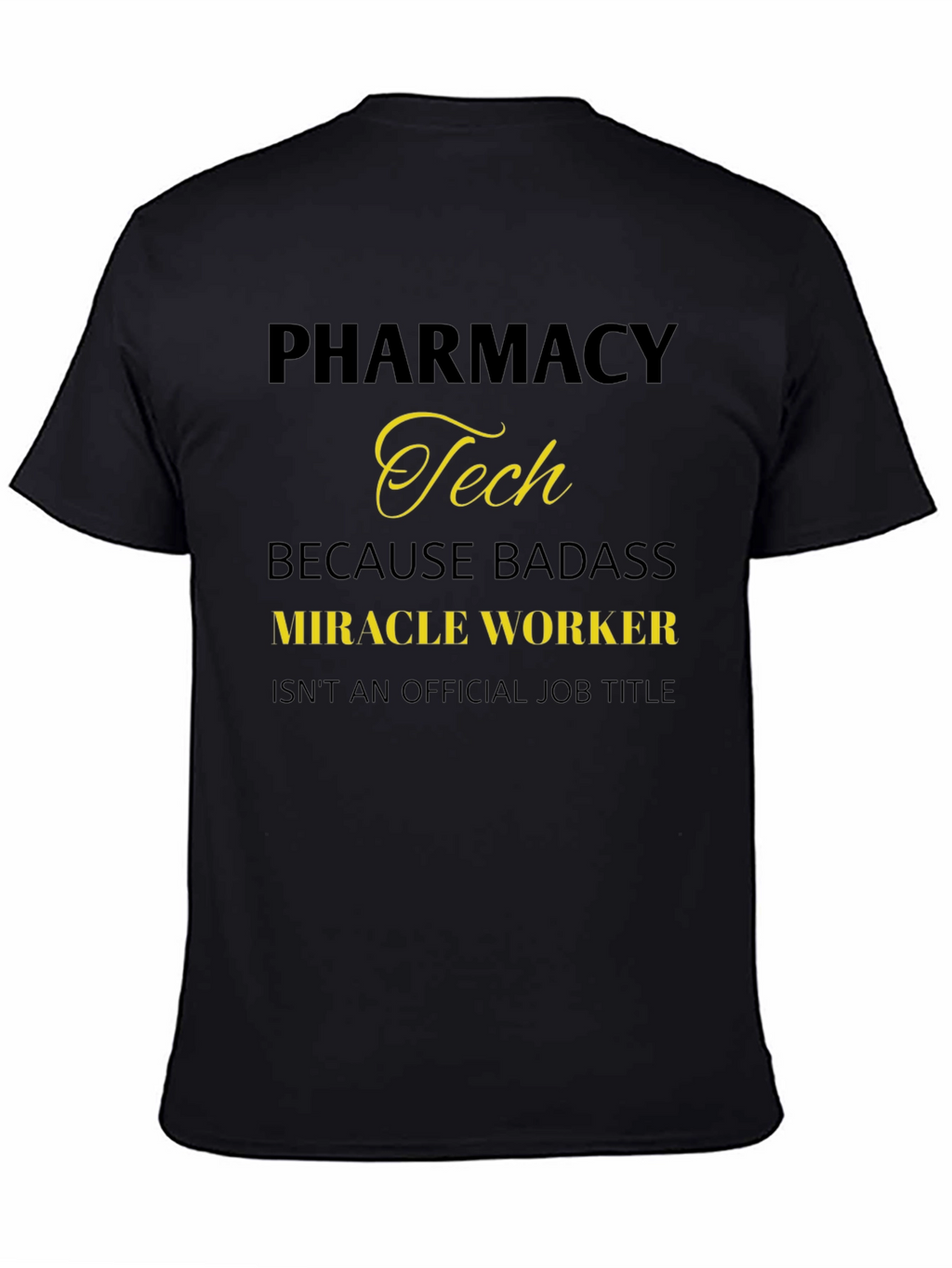 Pharmacy Tech Badass Miracle Worker T-Shirt