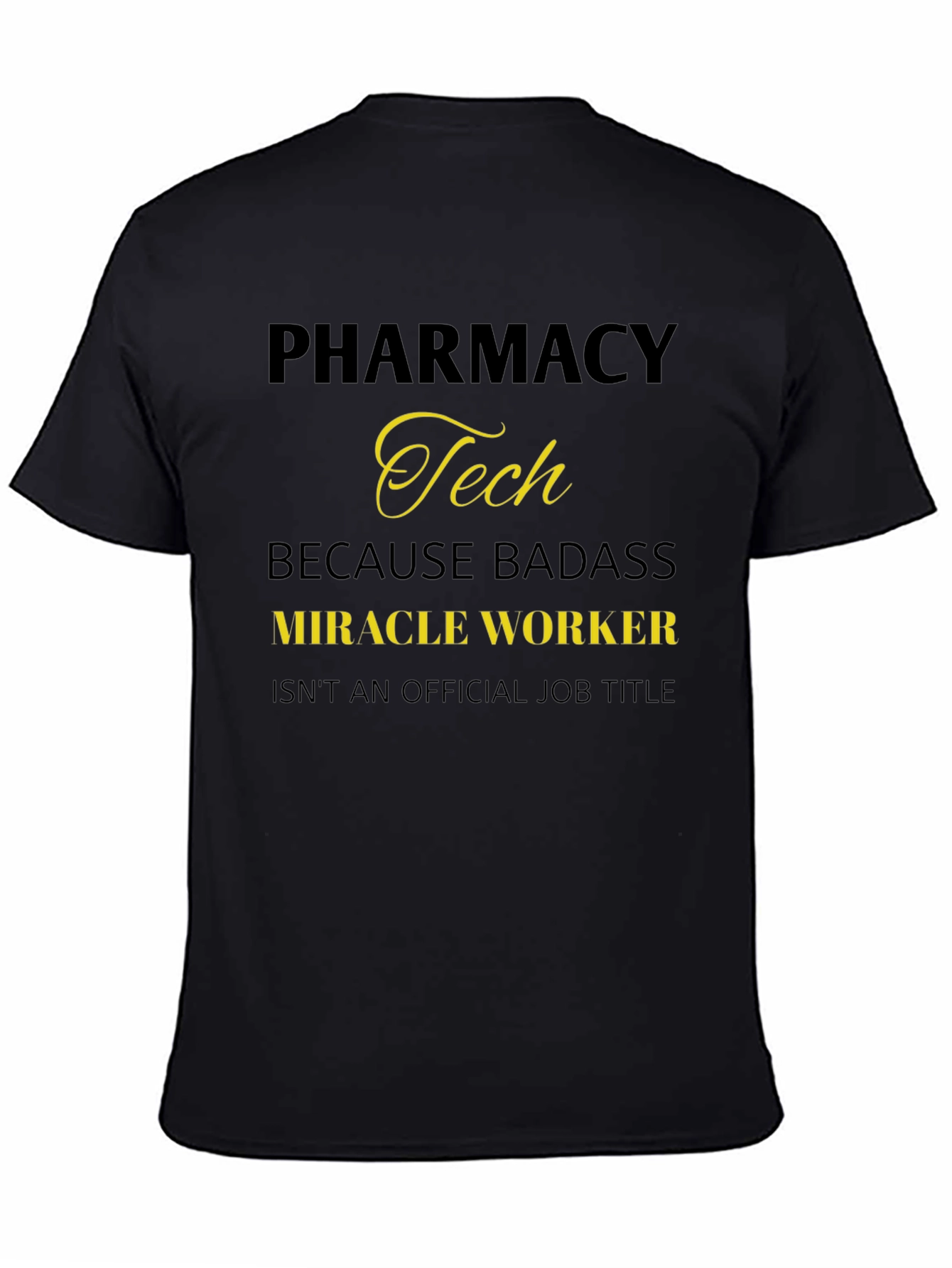 Pharmacy Tech Badass Miracle Worker T-Shirt