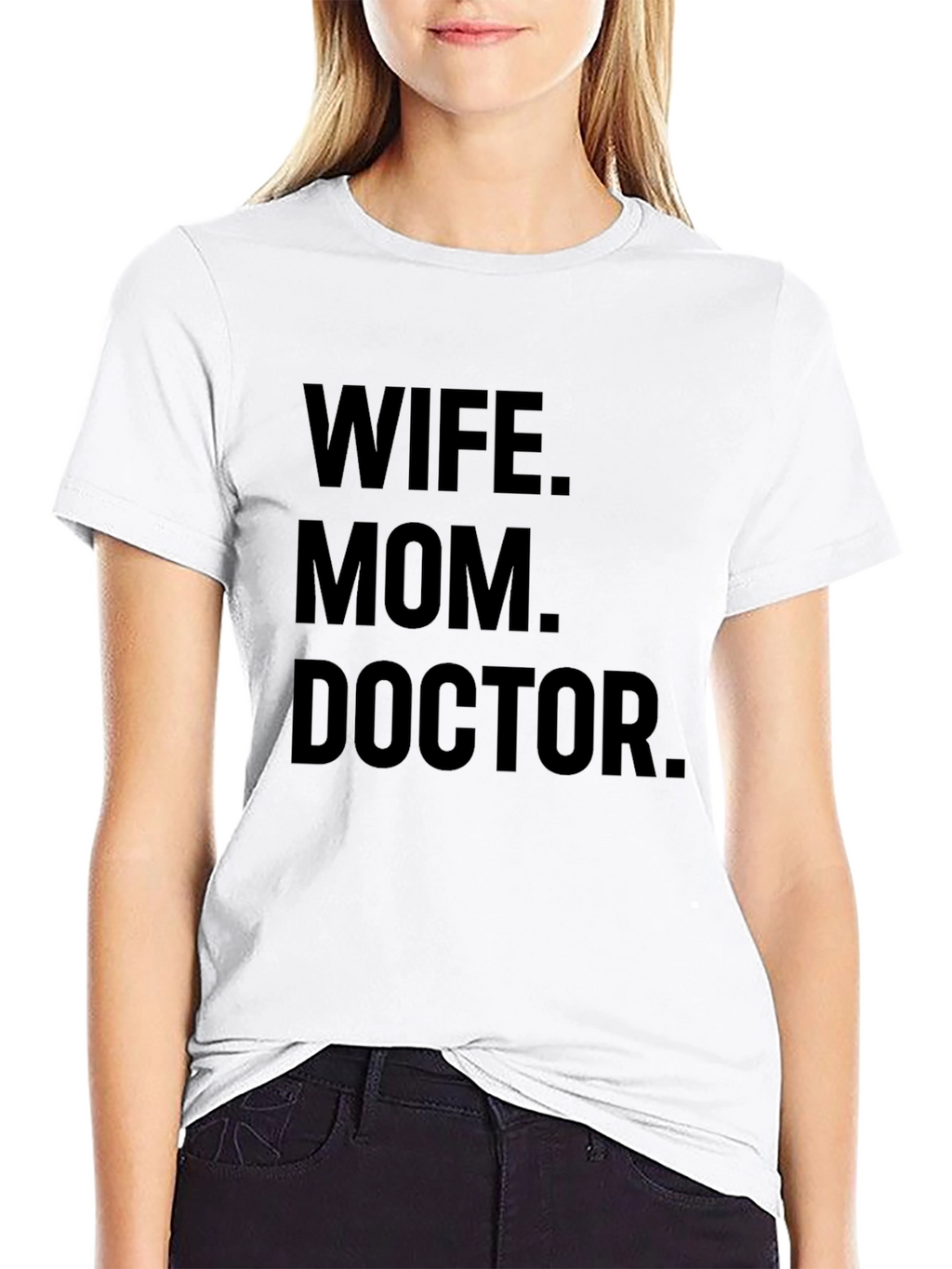 Wife Mom Doctor T-Shirt - Unique Gift