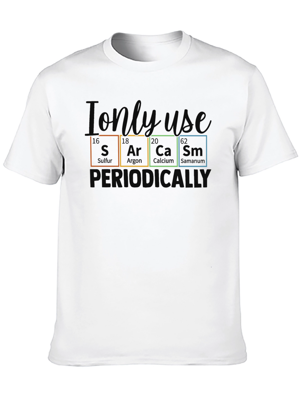 Sarcasm Periodically T-Shirt