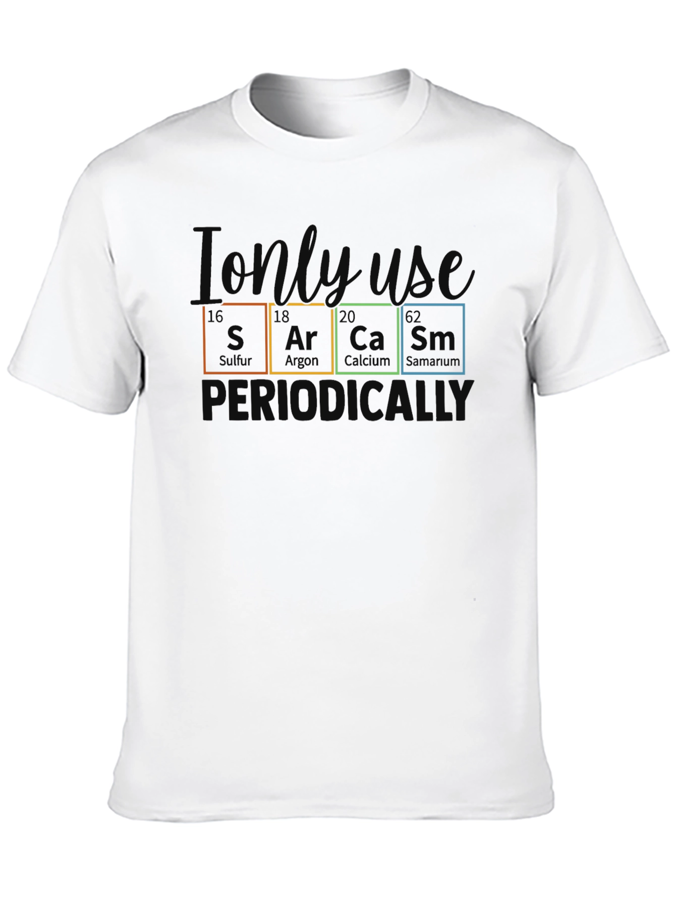Sarcasm Periodically T-Shirt
