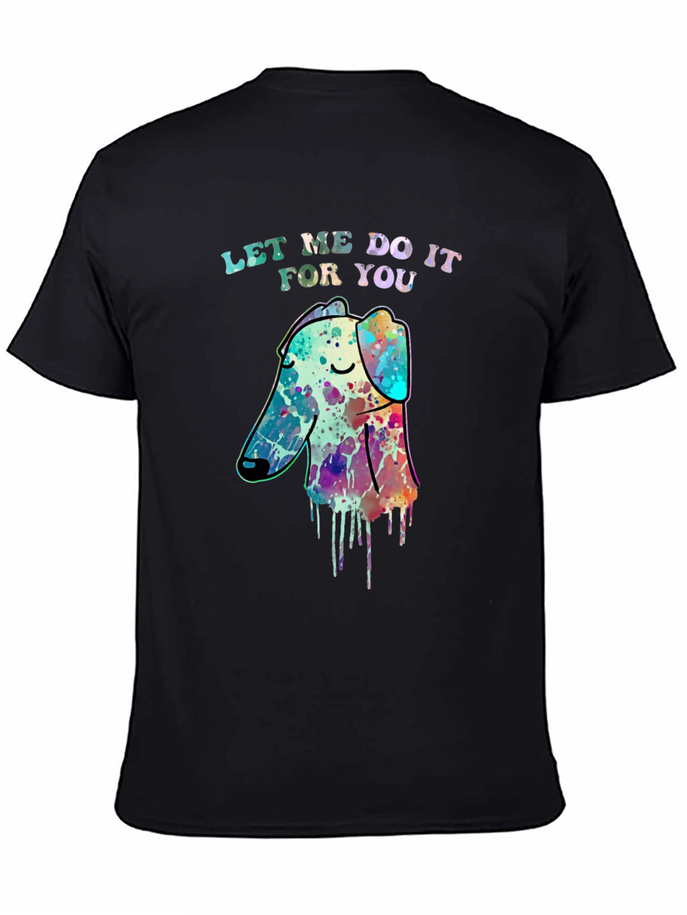 Watercolor Dog T-Shirt - Let Me Do It For You Tee