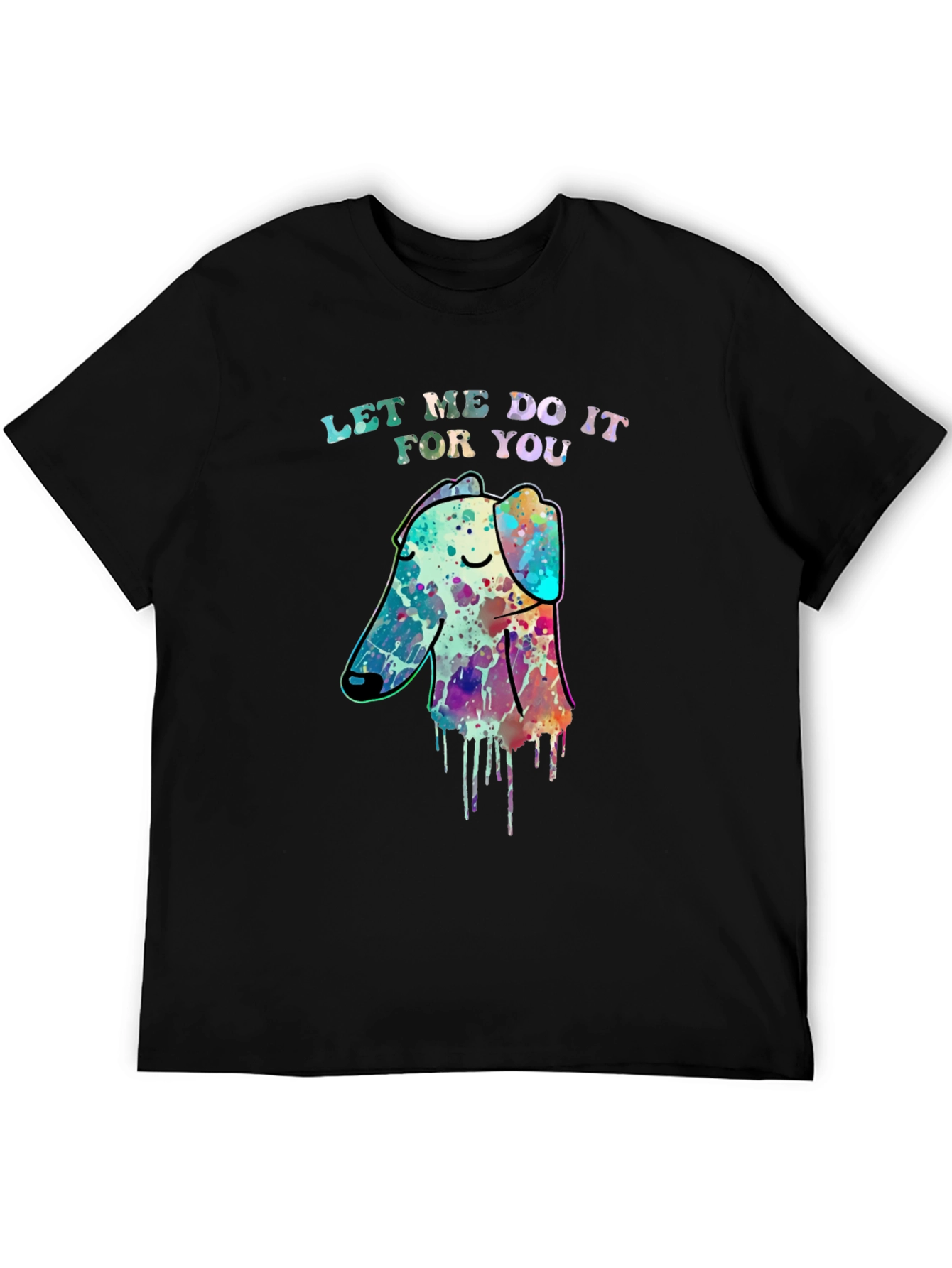 Watercolor Dog T-Shirt - Let Me Do It For You Tee