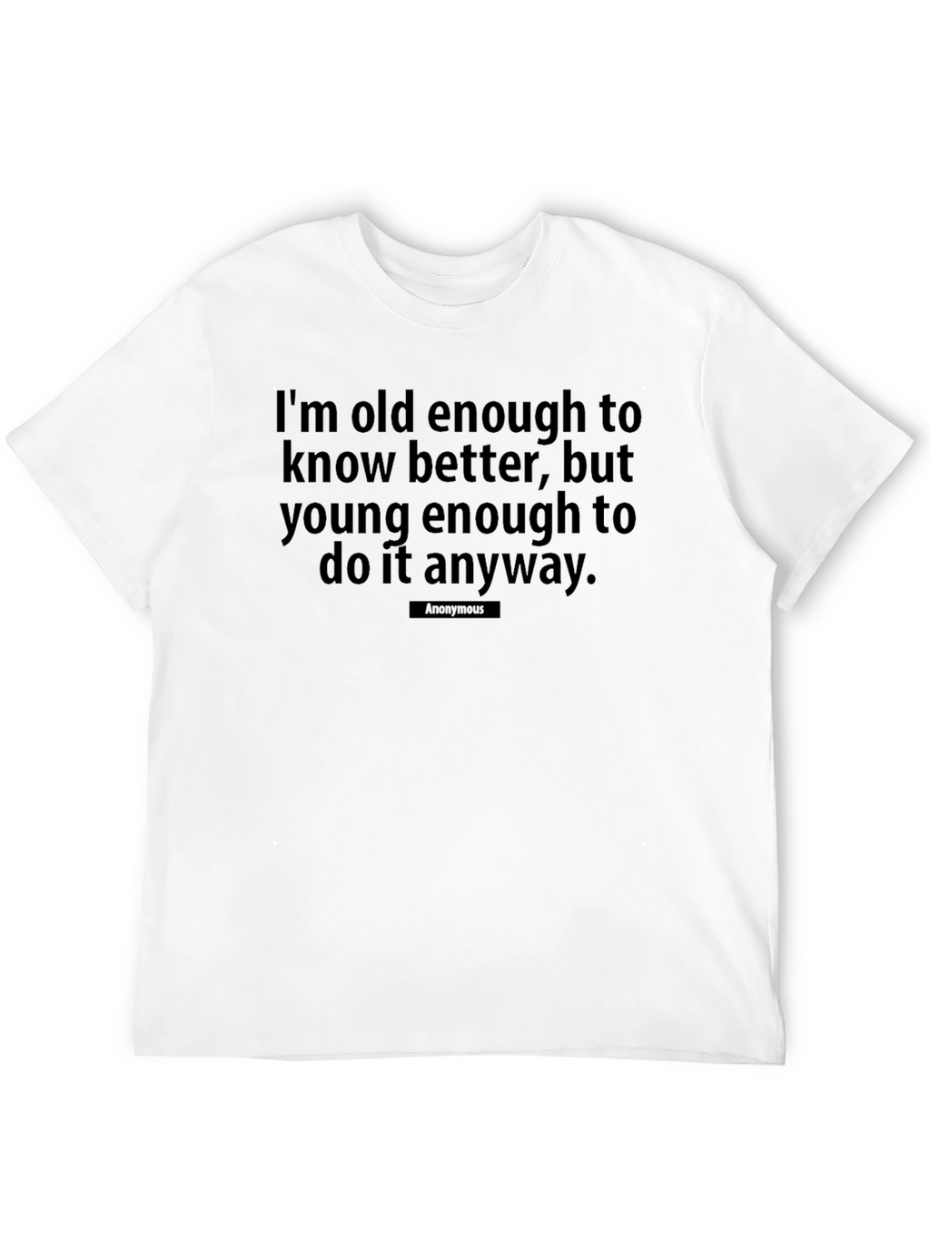 Humorous Old Enough Graphic T-Shirt