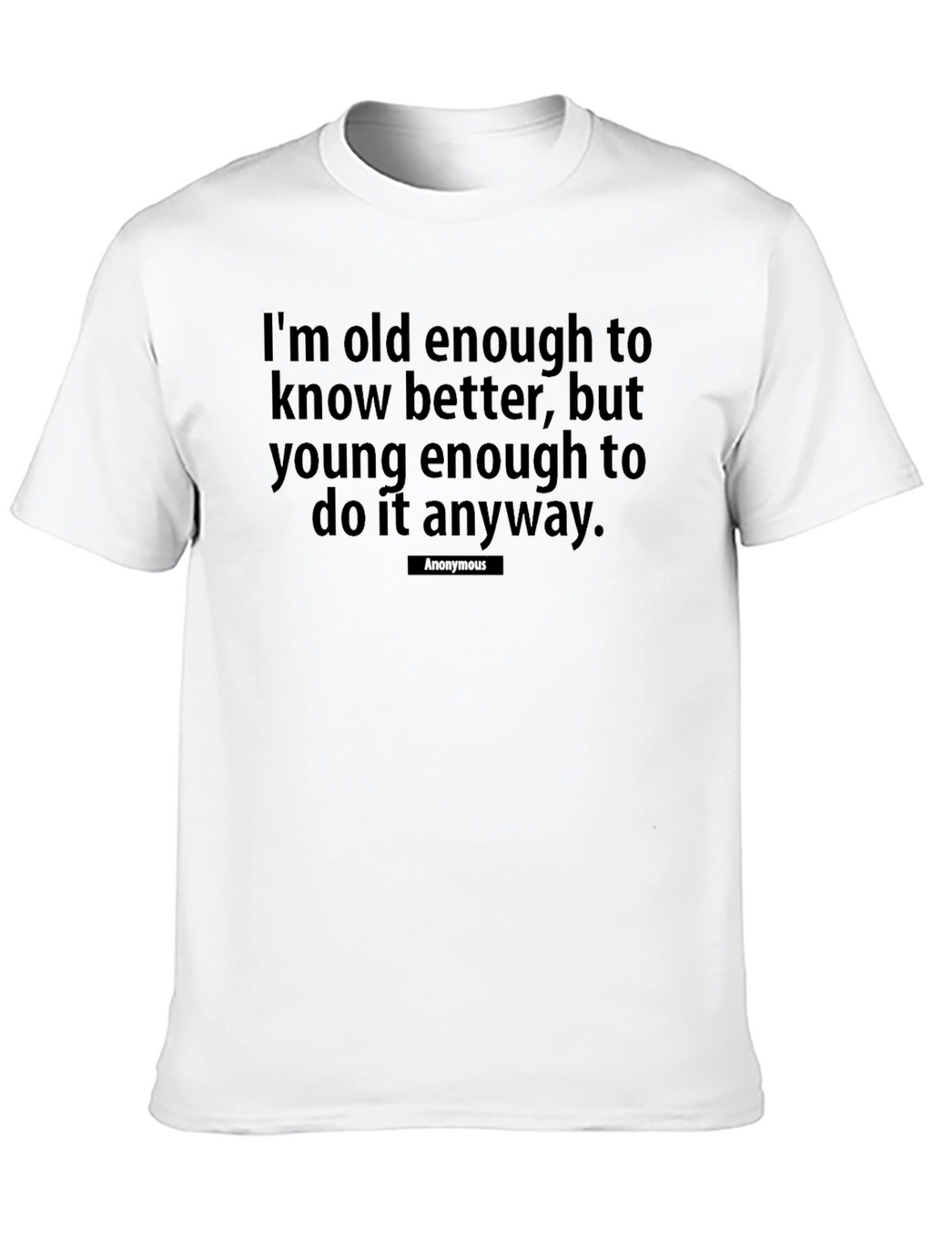 Humorous Old Enough Graphic T-Shirt