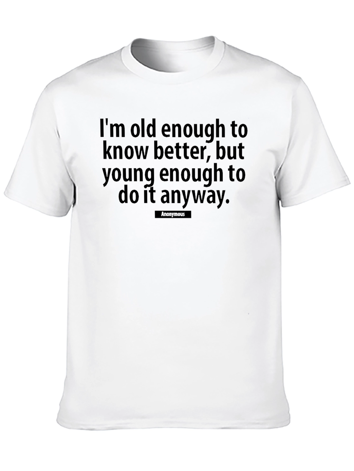 Humorous Old Enough Graphic T-Shirt