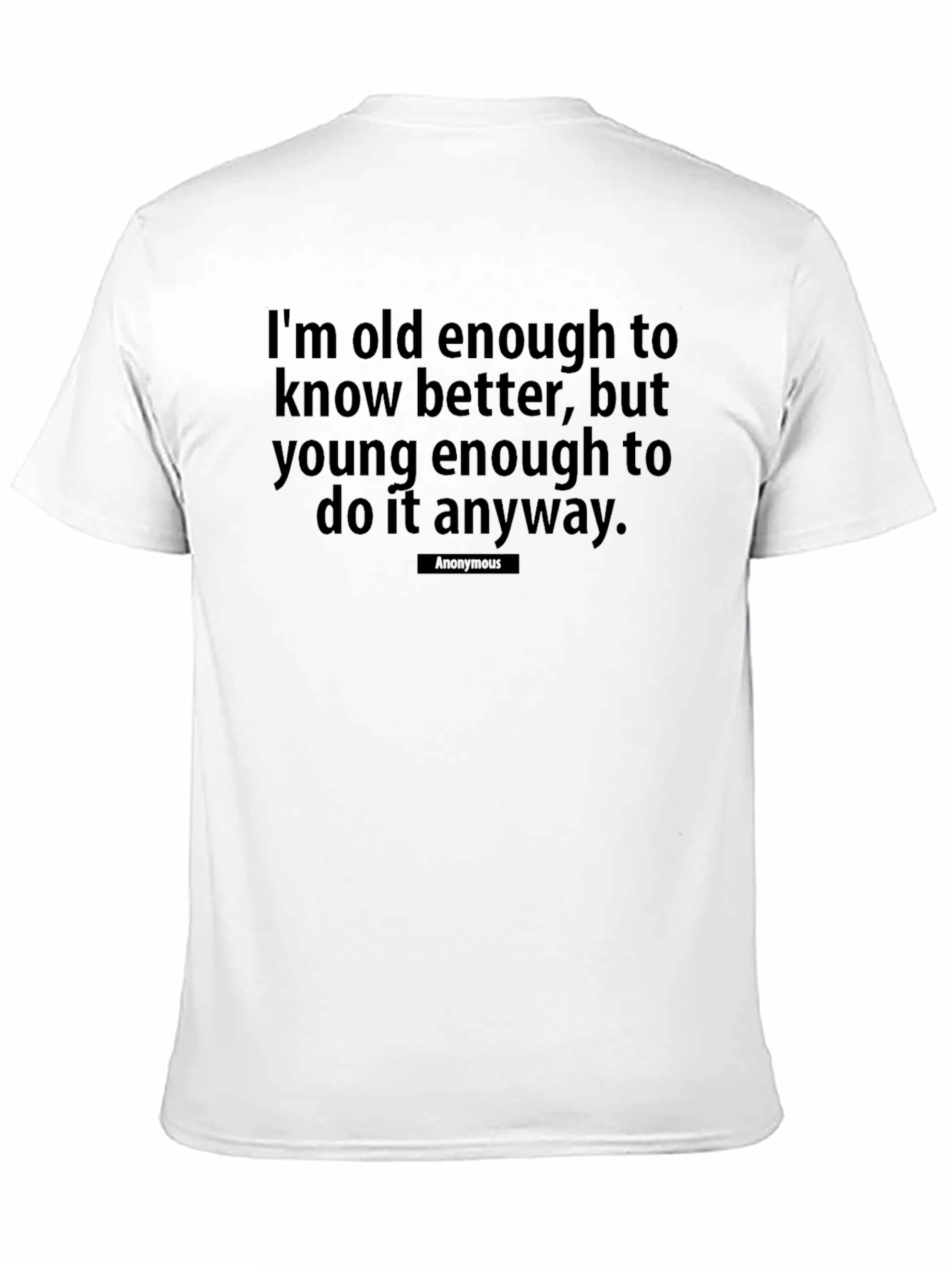Humorous Old Enough Graphic T-Shirt