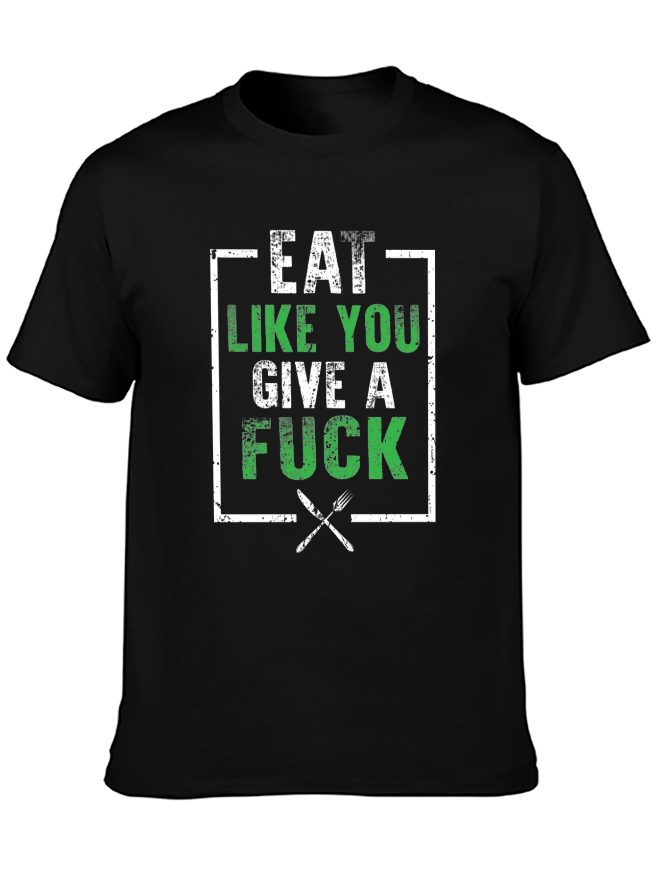 Eat Like You Give A F*ck T-Shirt