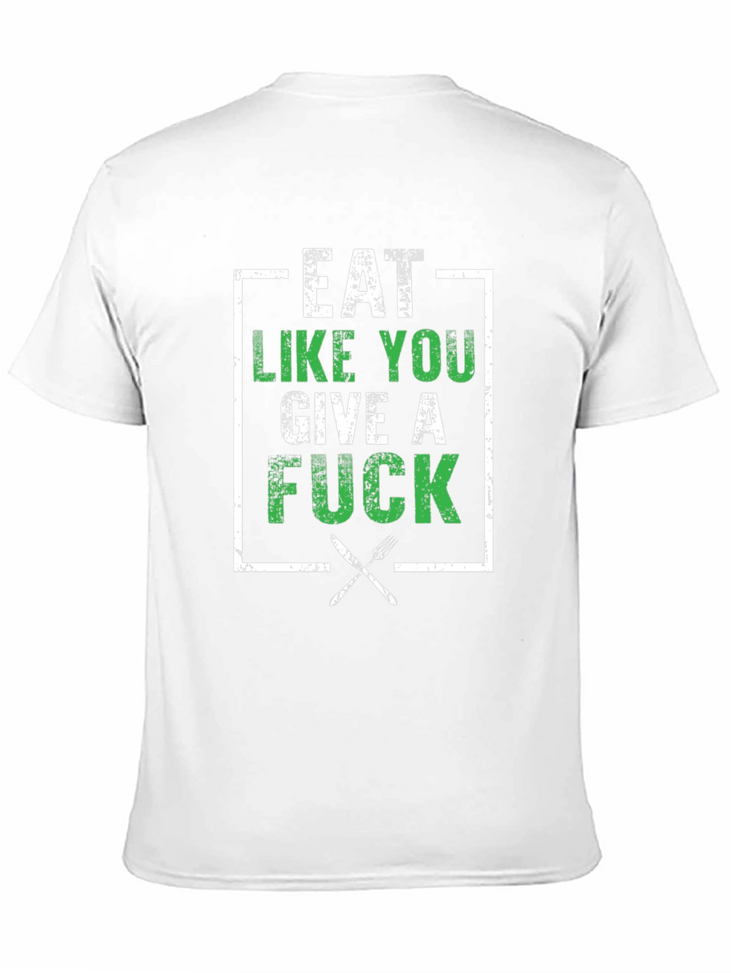 Eat Like You Give A F*ck T-Shirt