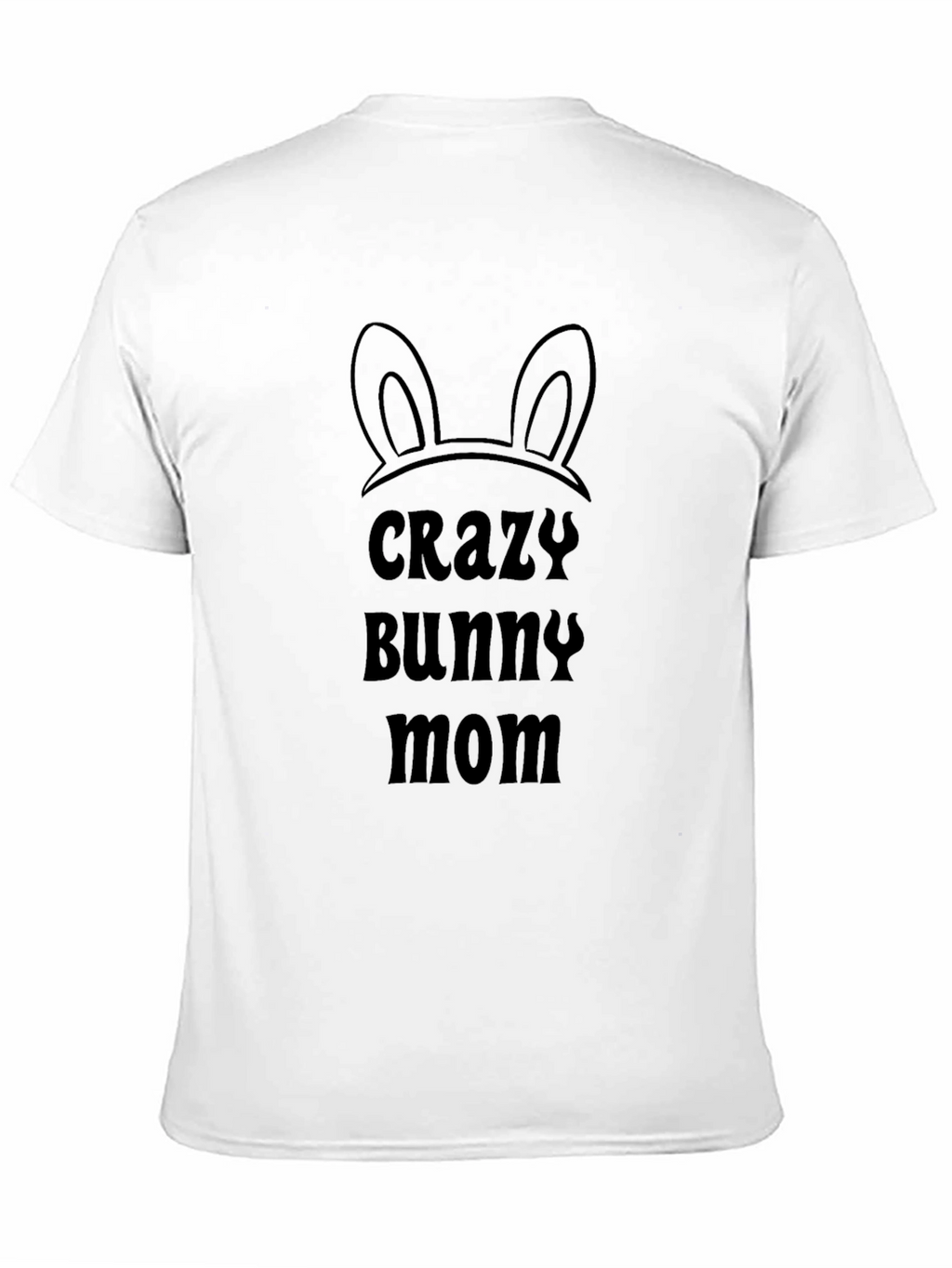 Crazy Bunny Mom Black T-Shirt
