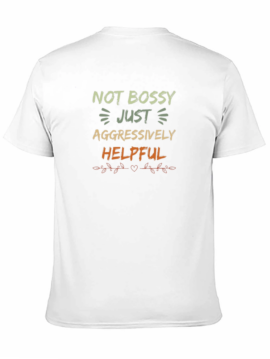 Not Bossy Just Aggressively Helpful T-Shirt