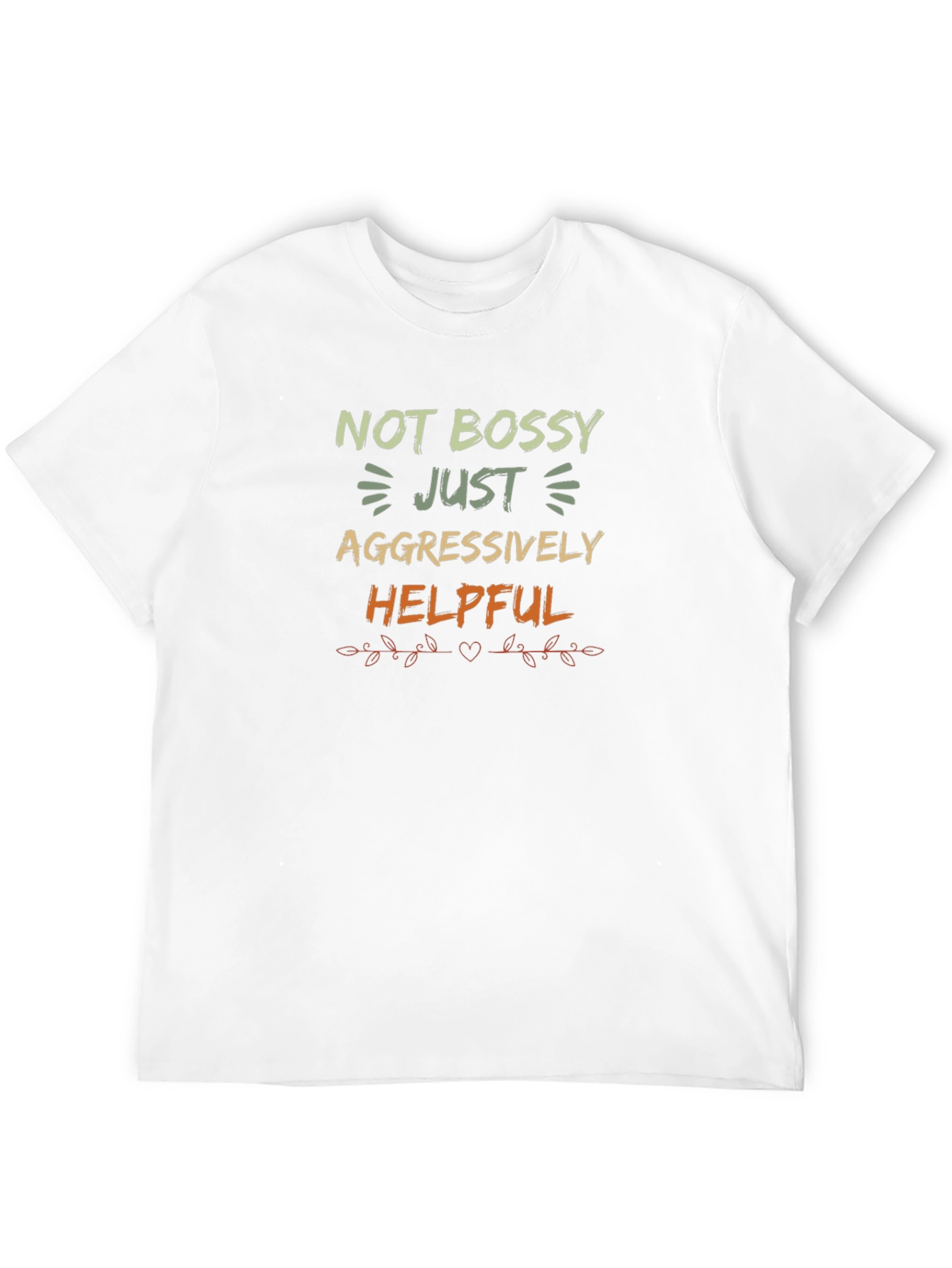 Not Bossy Just Aggressively Helpful T-Shirt