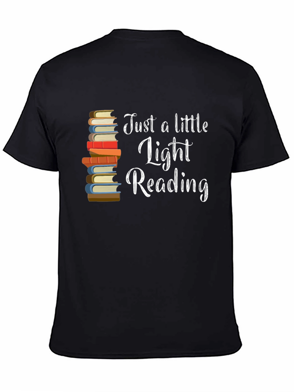 Just a Little Light Reading Book T-Shirt