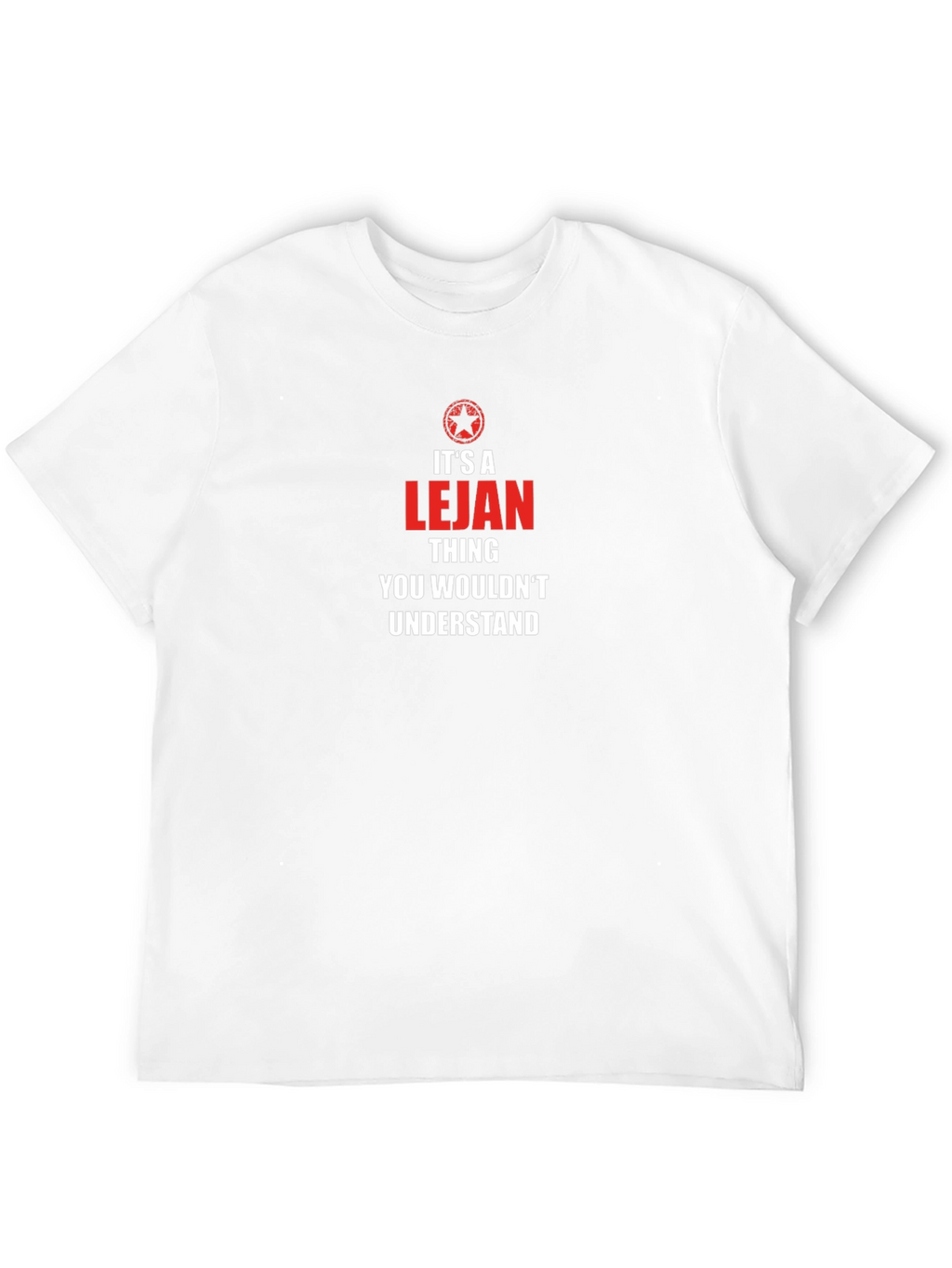 Its a Lejan Thing T-Shirt