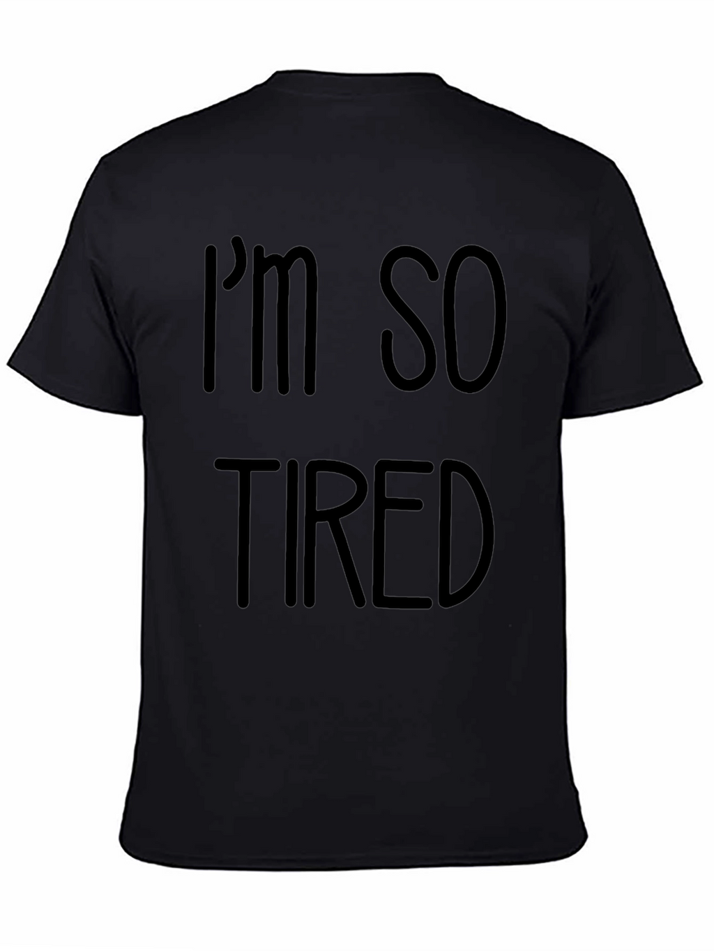 Im So Tired Black Tee