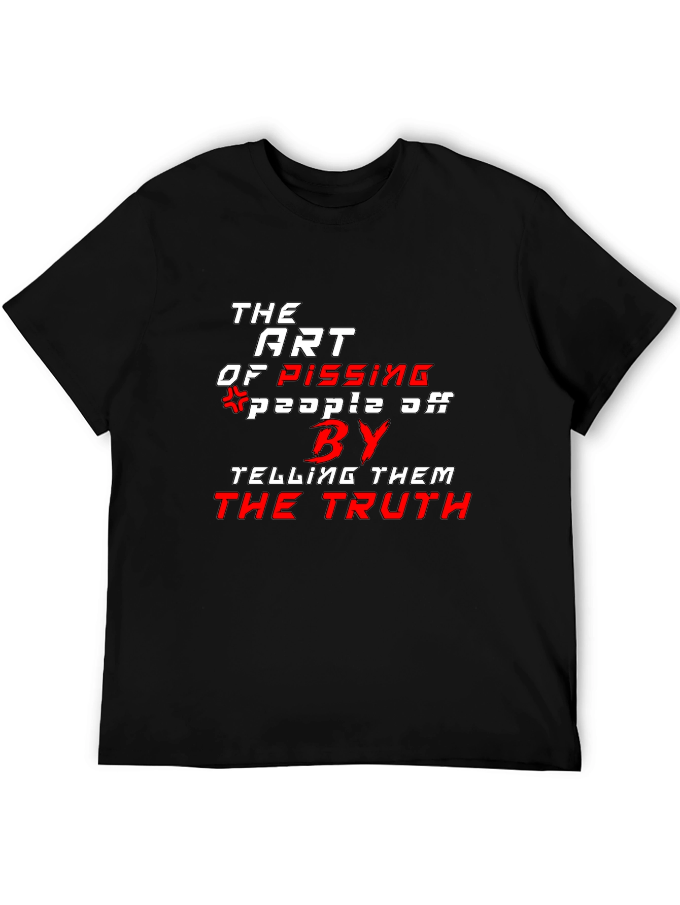 The Art of Pissing People Off T-Shirt