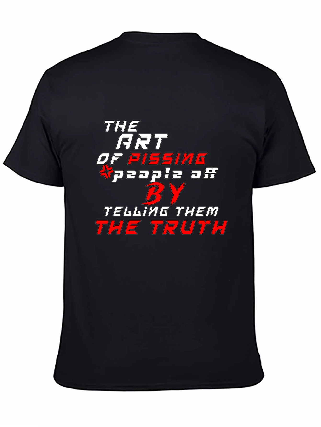 The Art of Pissing People Off T-Shirt