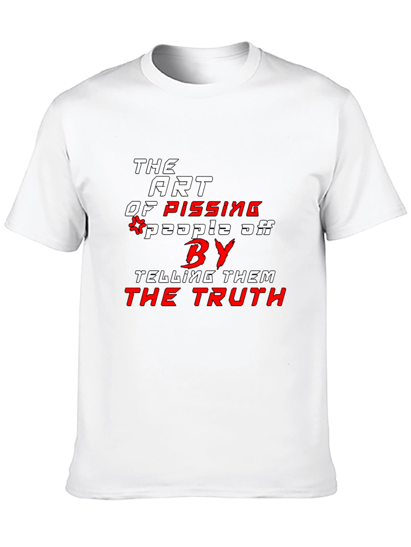 The Art of Pissing People Off T-Shirt