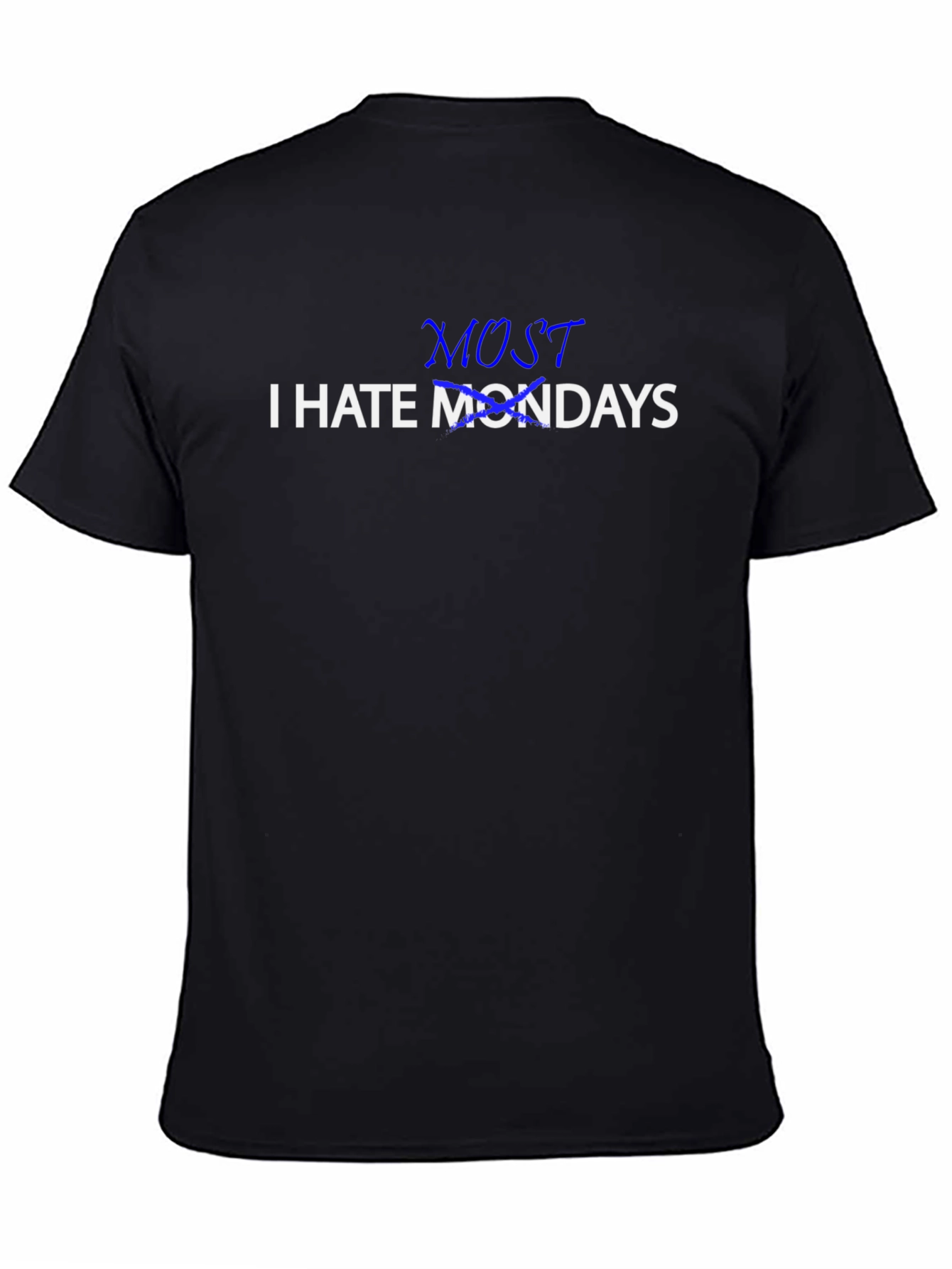 I Hate Mondays T-Shirt - Funny Sarcastic Tee
