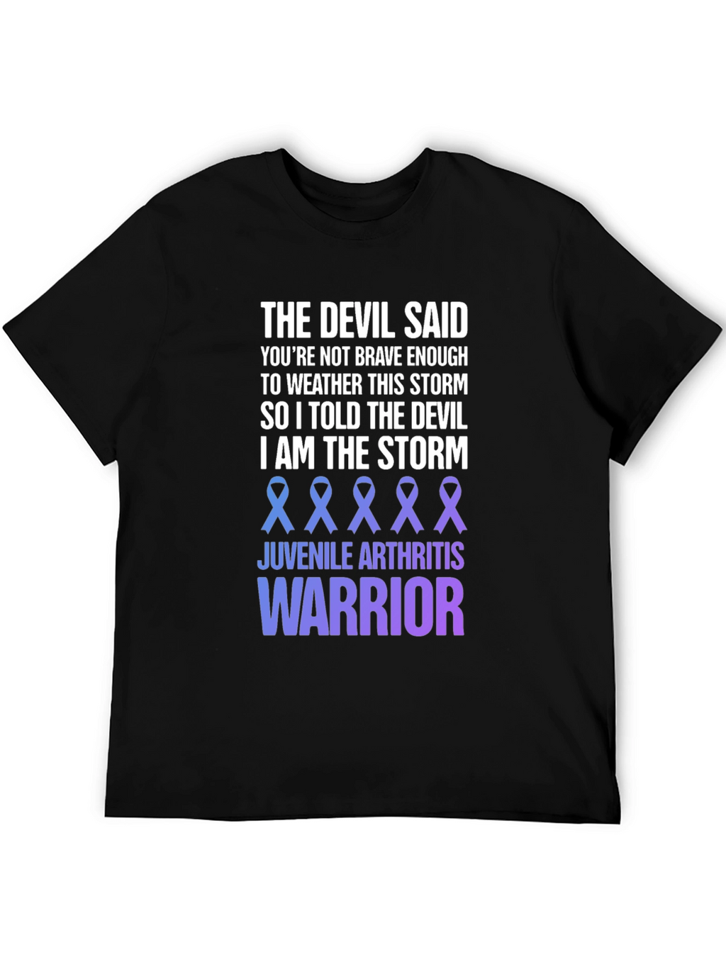 Juvenile Arthritis Warrior T-Shirt - The Devil Said