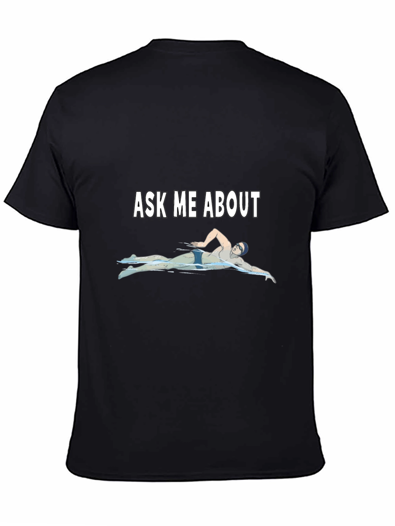Ask Me About Swimming T-Shirt