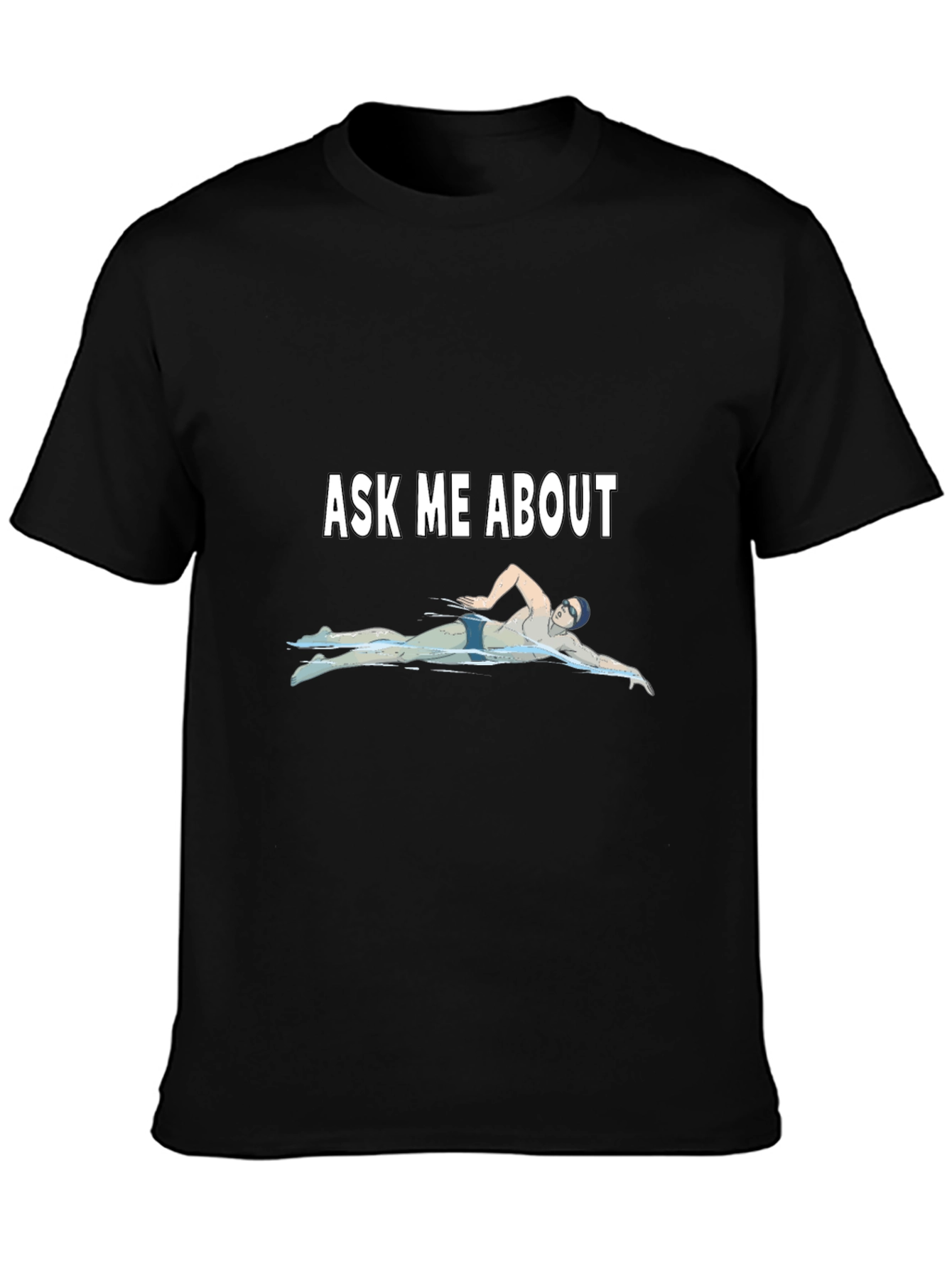 Ask Me About Swimming T-Shirt
