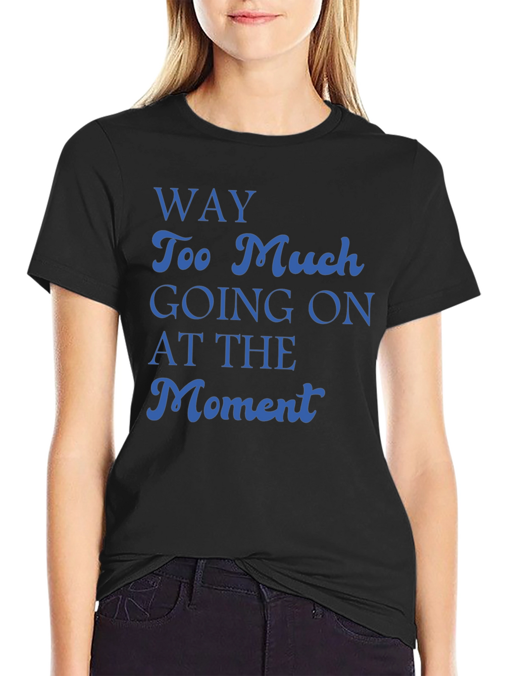 Way Too Much Going On T-Shirt