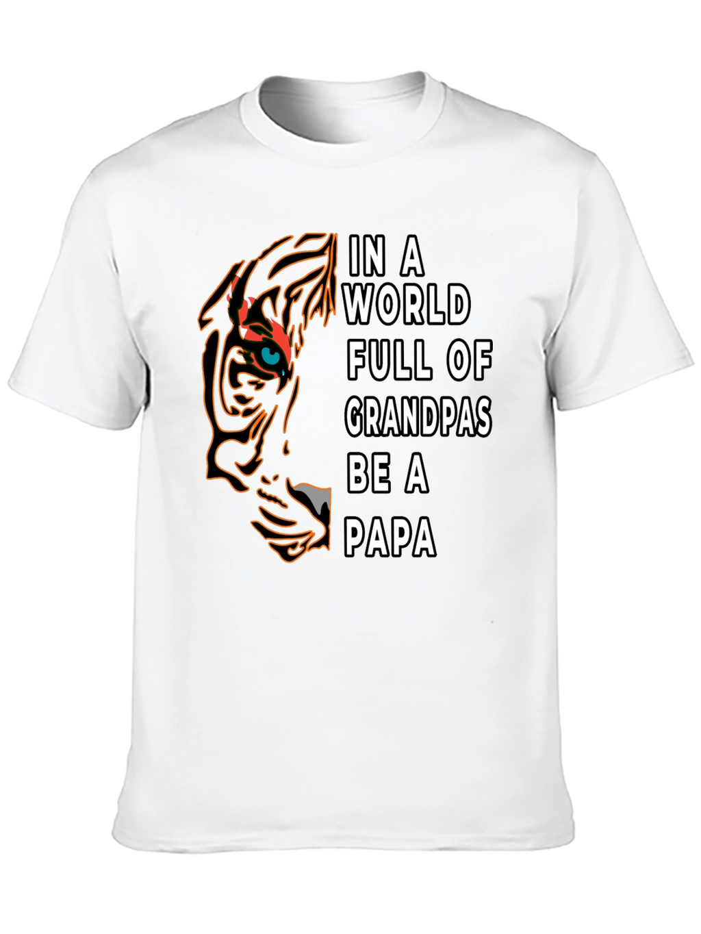 Be A Papa T-Shirt - Tiger Design