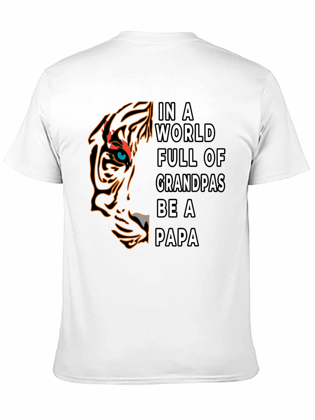 Be A Papa T-Shirt - Tiger Design
