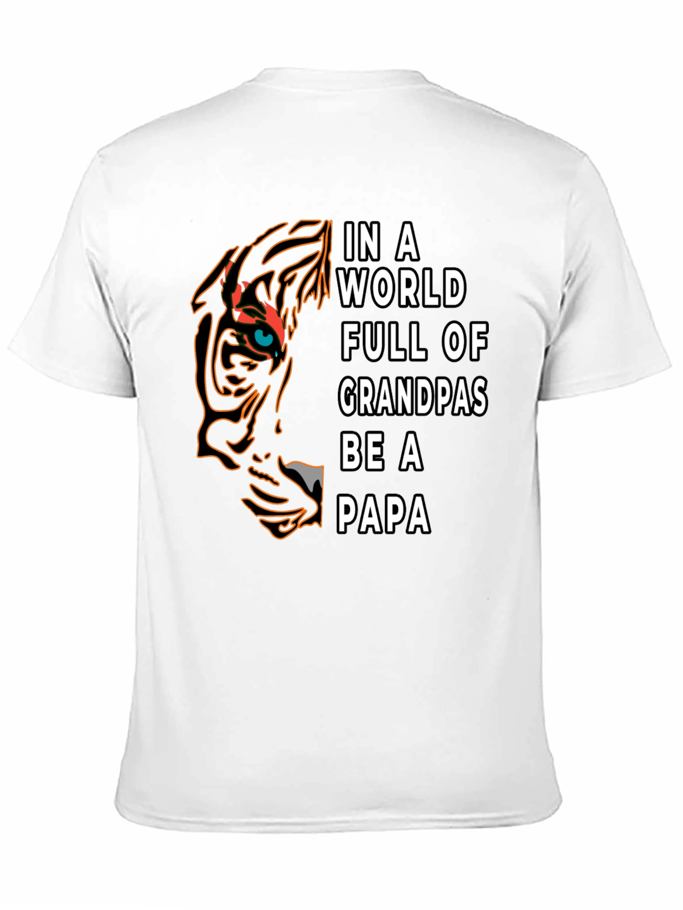 Be A Papa T-Shirt - Tiger Design