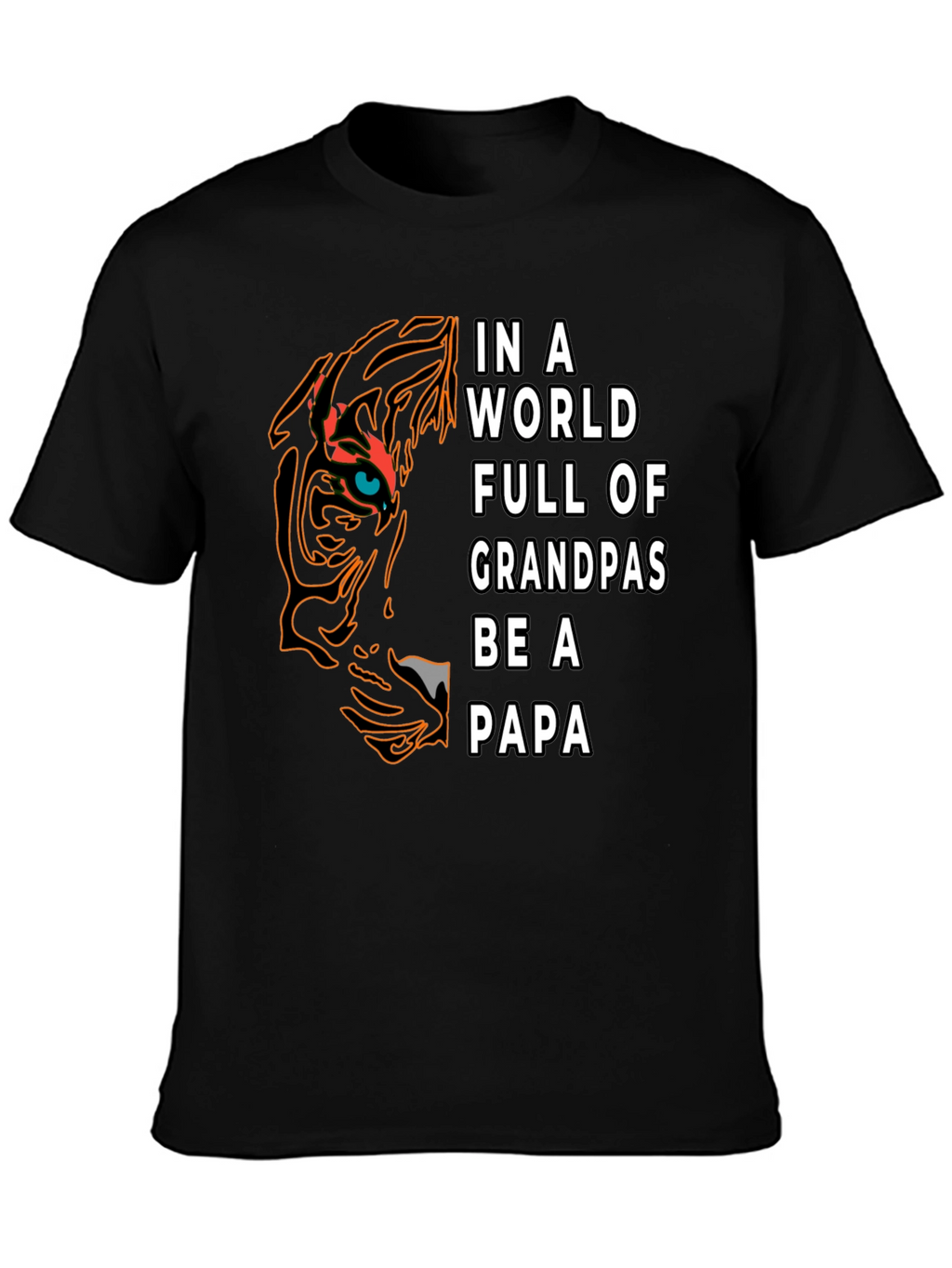Be A Papa T-Shirt - Tiger Design