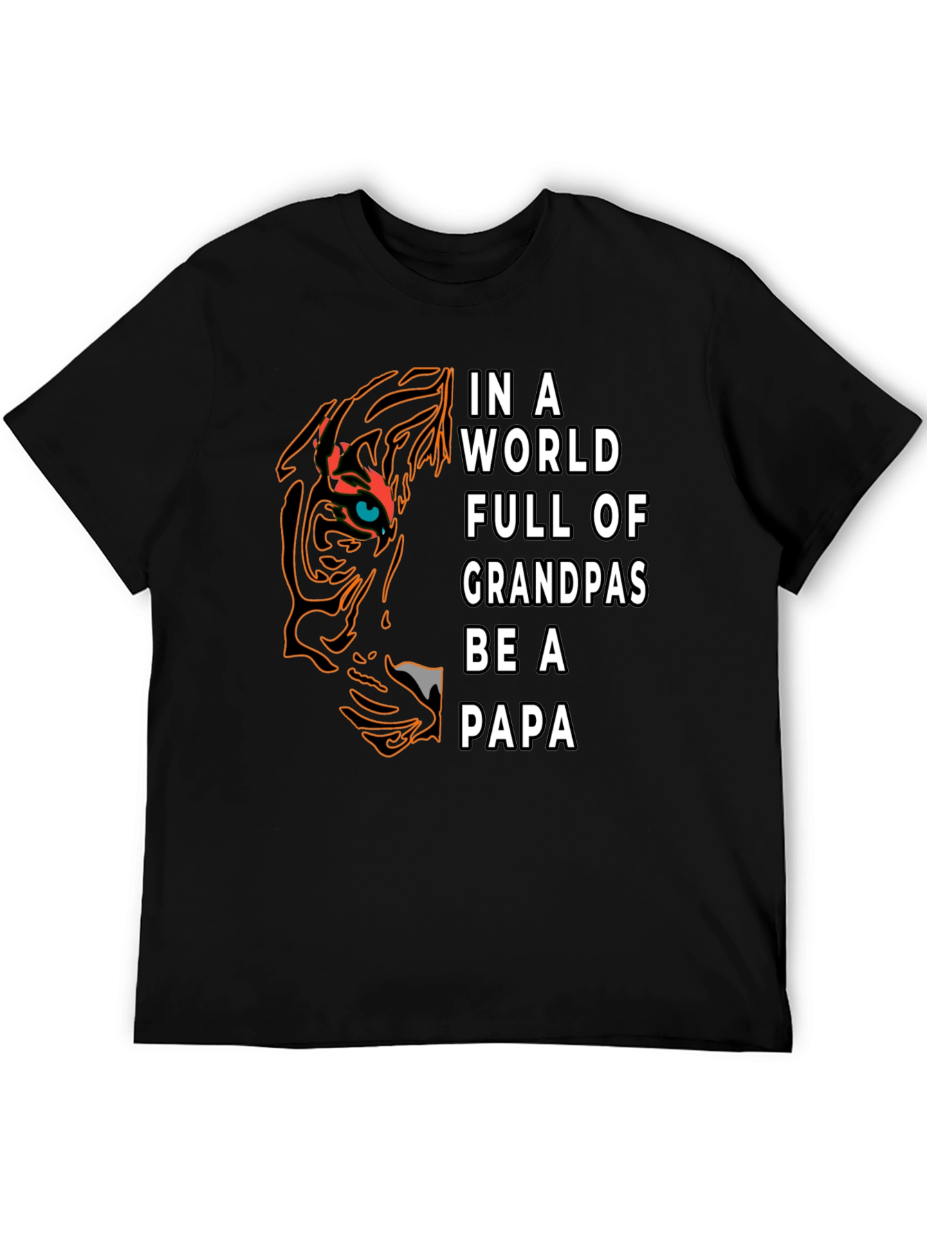 Be A Papa T-Shirt - Tiger Design
